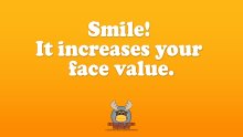 Sign reading: Smile! It increases your face value.